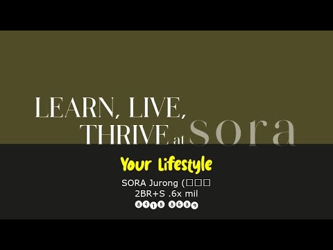 SORA Jurong (水岸华庭) - Your Lifestyle